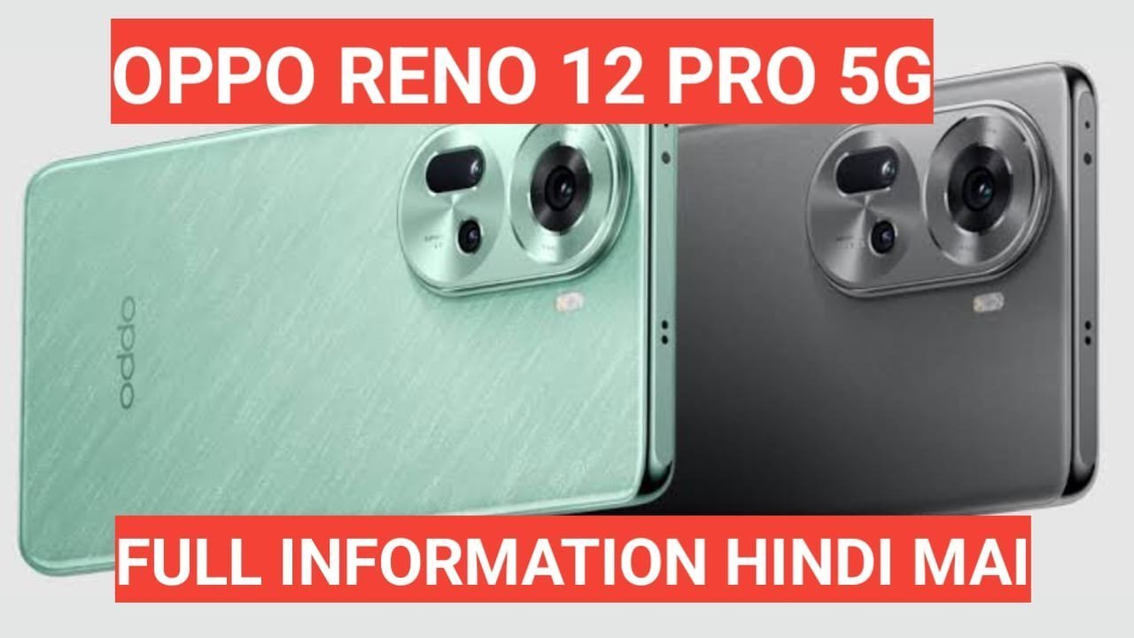 oppo reno 12 pro 5g price in india | oppo reno 12 pro max oppo reno 12 pro 5g price in india
